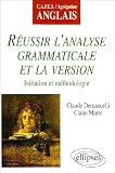 R�ussir l'analyse grammaticale et la version