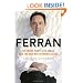Ferran: The Inside Story of El Bulli and the Man Who Reinvented Food