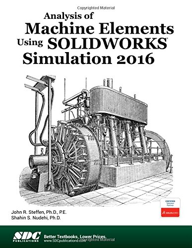 Analysis of Machine Elements Using SOLIDWORKS Simulation 2016
