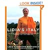 Lidia's Italy: 140 Simple and Delicious Recipes from the Ten Places in Italy Lidia Loves Most