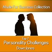 Top 7 Personality Challenges: Successful Communication Secrets for Differing Personality Types | [Dawn Jones]