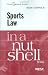 Sports Law in a Nutshell, 4th (West Nutshell Series)