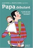 Revue Editions Générales First  / Papa débutant : Le guide que tous les jeunes pères attendaient !