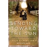 Bending Toward the Sun: A Mother and Daughter Memoir