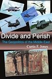 Divide And Perish: The Geopolitics Of The Middle East