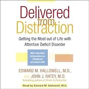 Delivered From Distraction: Getting the Most Out of Life with Attention Deficit Disorder | [Edward M. Hallowell, John J. Ratey]