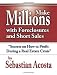 Make Millions with Foreclosures and Short Sales; Secrets on How to Profit From a Real Estate Crisis