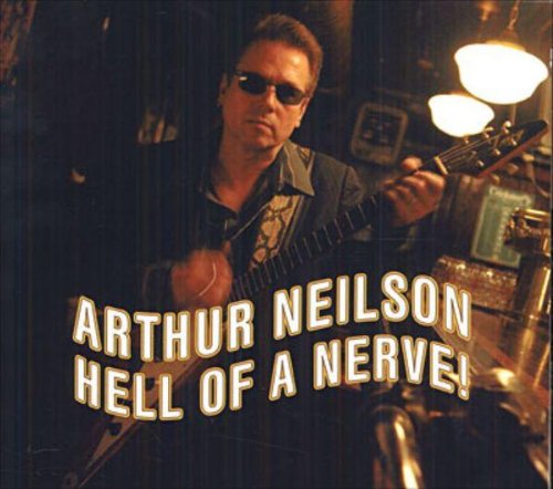 Arthur Neilson - Hell Of A Nerve - Zortam Music