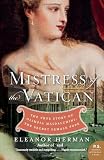 Mistress of the Vatican: The True Story of Olimpia Maidalchini: The Secret Female Pope