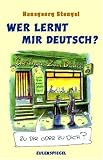 Wer lernt mir deutsch: 77 Lektionen �ber falsches und richtiges Sprechen - Hansgeorg Stengel