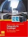 Fotografie f&uuml;r Einsteiger: Der Weg zu guten Digital- und Analogbildern
