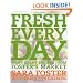 Fresh Every Day: More Great Recipes from Foster's Market