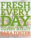 Books : Fresh Every Day: More Great Recipes from Foster's Market