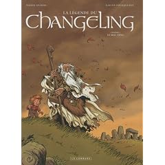 La l�gende du Changeling, Tome 1 : Le mal-venu