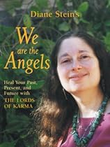 We are the Angels: Healing Your Past, Present and Future with the Lords of Karma