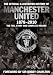 The Official Illustrated History of Manchester United 1878-2010: The Full Story and Complete Record