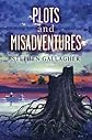 Plots and Misadventures