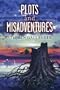 Plots and Misadventures