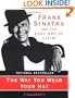 The Way You Wear Your Hat: Frank Sinatra and the Lost Art of Livin'
