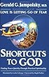 Shortcuts to God: Finding Peace Quickly Through Practical Spirituality