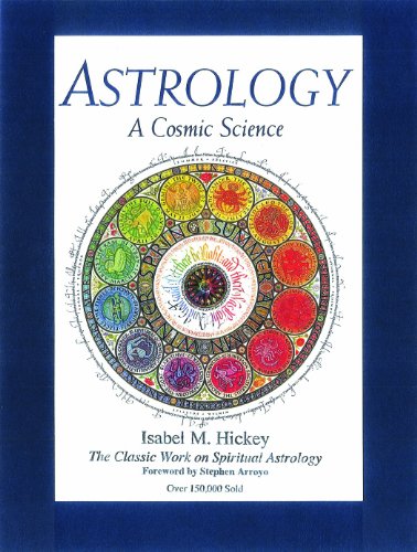 Astrology, A Cosmic Science: The Classic Work on Spiritual Astrology