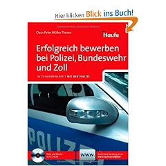 Erfolgreich bewerben bei Polizei, Bundeswehr und Zoll: In Zusammenarbeit mit der Polizei