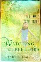 Watching the Tree Limbs (Maranatha Series #1)