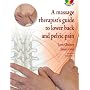 A Massage Therapist's Guide to Lower Back & Pelvic Pain (A Massage Therapist's Guide To)