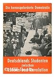 Produkt-Bild: Wulf Sch&ouml;nbohm: Die herausgeforderte Demokratie: Deutschlands Studenten zwischen Reform und Revolution