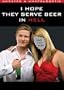 I Hope They Serve Beer in Hell (unrated)