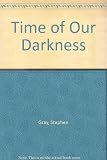 Time of our darkness
