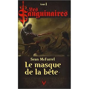 Les Sanguinaires, Tome 1 : Le masque de la bête