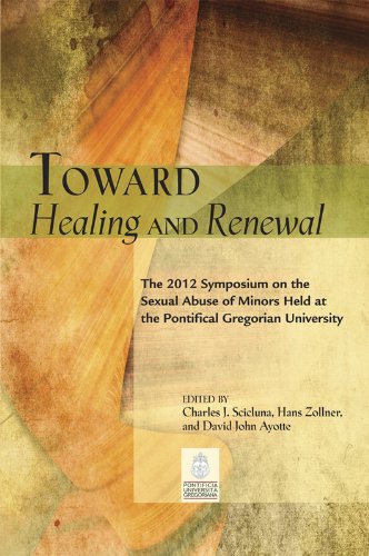 Toward Healing and Renewal: The 2012 Symposium on the Sexual Abuse of Minors Held at the Pontifical Gregorian University