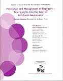 Prevention and Management of Headache - New Insights Into the Role for Botulinum Neurotoxins, Selected Abstracts Reviewed By an Expert Panel (Review of Recent Scientific Presentations on Headache)