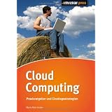 Cloud Computing: Praxisratgeber und Einstiegsstrategienvon "Mario Meir-Huber"