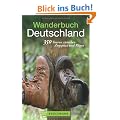 Wanderbuch Deutschland: 350 Touren zwischen R�gen und Zugspitze