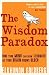 The Wisdom Paradox: How Your Mind Can Grow Stronger As Your Brain Grows Older