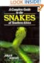 A Complete Guide to the Snakes of Southern Africa (South African Travel & Field Guides)
