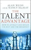 The talent advantage : how to attract and retain the best and the brightest