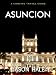 Books : Asuncion, Paraguay: A Concise Travel Guide