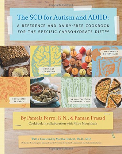 the scd for autism and adhd a reference and dairy free cookbook for the specific carbohydrate diet