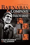 Barnabas  Company: The Cast of the TV Classic Dark Shadows