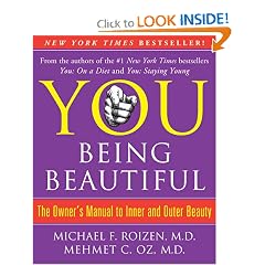 YOU: Being Beautiful: The Owner's Manual to Inner and Outer Beauty