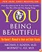 YOU: Being Beautiful: The Owner's Manual to Inner and Outer Beauty