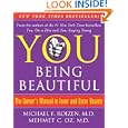 YOU: Being Beautiful: The Owner's Manual to Inner and Outer Beauty by  Michael F. Roizen and Mehmet C. Oz