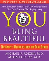 YOU: Being Beautiful: The Owner's Manual to Inner and Outer Beauty