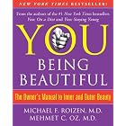 YOU: Being Beautiful: The Owner's Manual to Inner and Outer... by Michael F. Roizen and Mehmet C. Oz