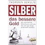 Silber � das bessere Gold: Der kommende Silberboom&hellip von Thorsten Schulte