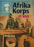 Afrika Korps at war. 1, The road to Alexandria