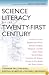 Science Literacy for the Twenty-First Century